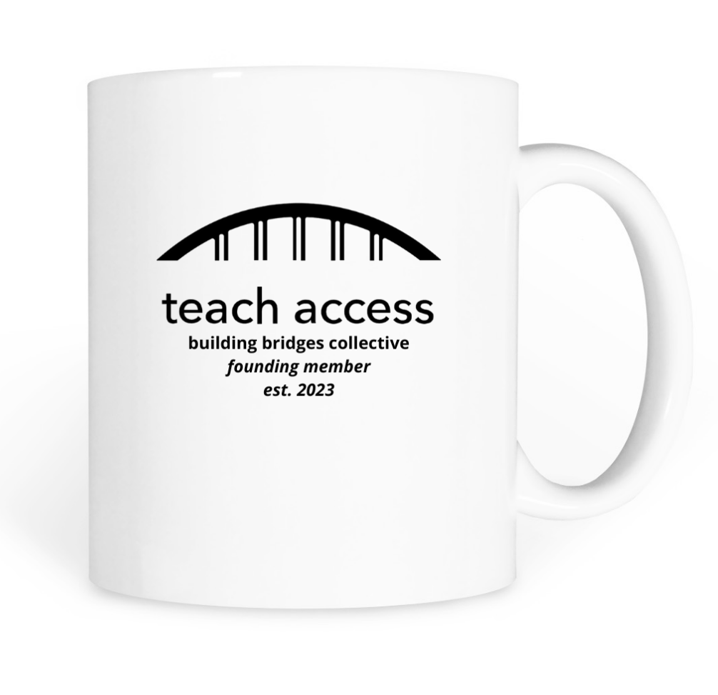 Image of a white coffee mug with teach access logo and text "teach access building bridges collective founding member est. 2023"